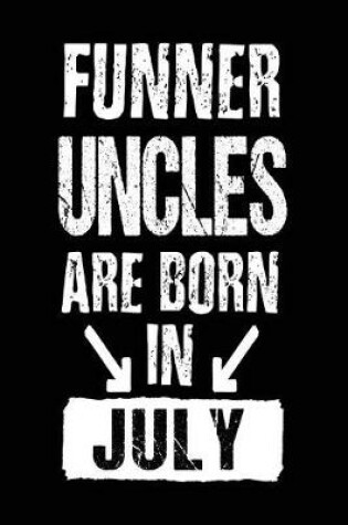 Cover of Funner Uncles Are Born In July