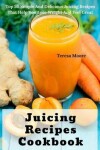 Book cover for Juicing Recipes Cookbook