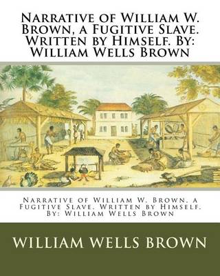 Book cover for Narrative of William W. Brown, a Fugitive Slave. Written by Himself. By