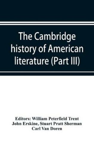 Cover of The Cambridge history of American literature; Later National Literature, (Part III)