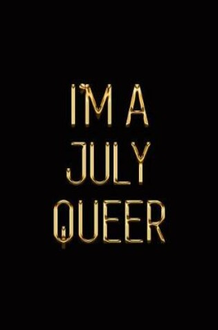 Cover of I'm a July Queer