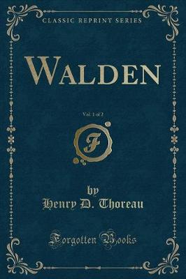 Book cover for Walden, Vol. 1 of 2 (Classic Reprint)