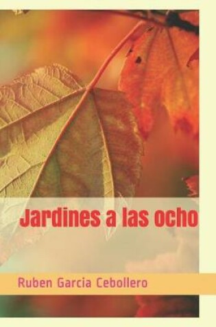 Cover of Jardines a las ocho