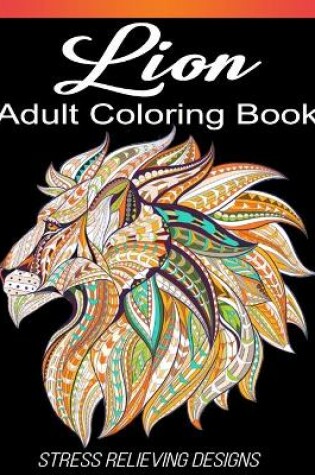 Cover of Lion Adult Coloring Book Stress Relieving Design