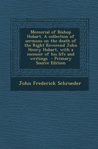 Cover of Memorial of Bishop Hobart. a Collection of Sermons on the Death of the Right Reverend John Henry Hobart, with a Memoir of His Life and Writings