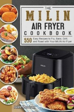 Cover of The MILIN Air Fryer Cookbook