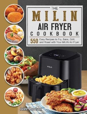 Book cover for The MILIN Air Fryer Cookbook