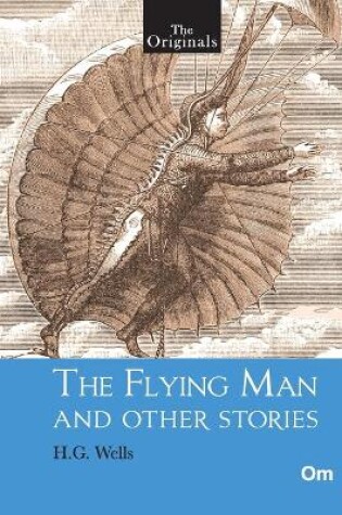 Cover of The Originals the Flying Man and Other Stories