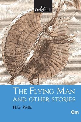 Book cover for The Originals the Flying Man and Other Stories