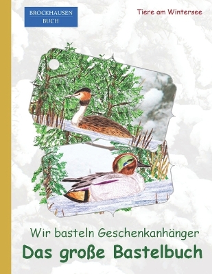 Book cover for Das große Bastelbuch. Wir basteln Geschenkanhänger.