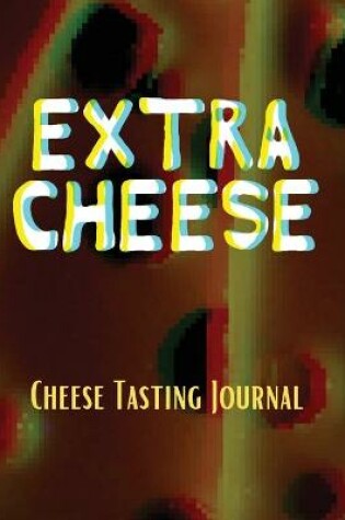 Cover of EXTRA CHEESE Chess Tasting Journal