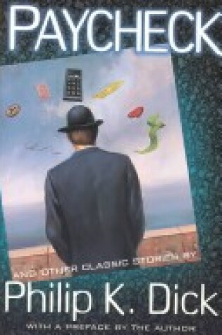Cover of Paycheck And Other Classic Stories By Philip K. Dick