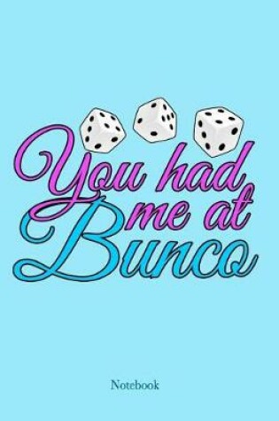 Cover of You Had Me At Bunco Notebook