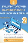 Book cover for Sviluppatore Web da Principiante a Professionista Retribuito, Volume 2