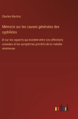 Cover of Mémoire sur les causes générales des syphilides