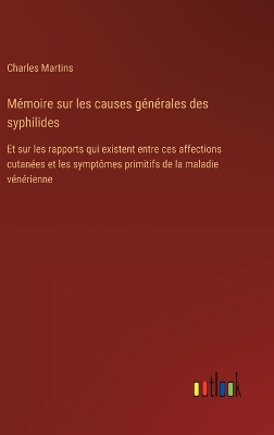 Book cover for Mémoire sur les causes générales des syphilides