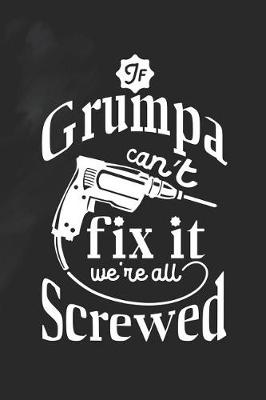 Book cover for If Grumpa Can't Fix It We're All Screwed