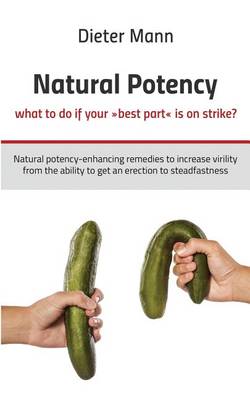 Book cover for Natural Potency - What to Do If Your Best Part Is on Strike?