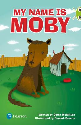 Book cover for Bug Club Independent Fiction Year Two Lime Plus A My Name is Moby