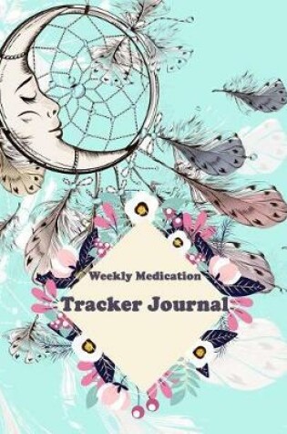 Cover of Weekly Medication Tracker Journal
