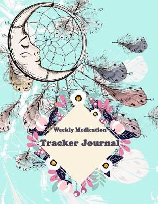 Book cover for Weekly Medication Tracker Journal