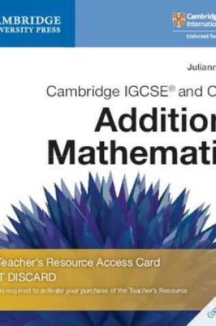 Cover of Cambridge IGCSE® and O Level Additional Mathematics Digital Teacher's Resource Access Card