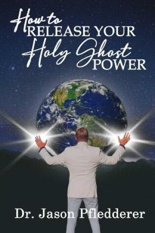 Cover of How To Release Your Holy Ghost Power
