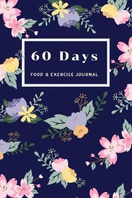 Book cover for 60 Days Food & Exercise Journal