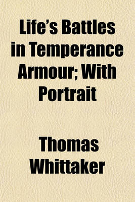 Book cover for Life's Battles in Temperance Armour; With Portrait