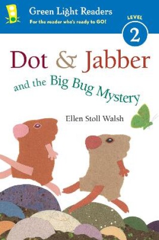 Cover of Dot and Jabber and the Big Bug Mystery GLR Level 2