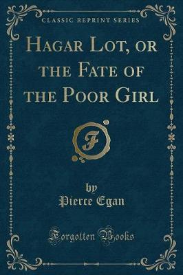 Book cover for Hagar Lot, or the Fate of the Poor Girl (Classic Reprint)