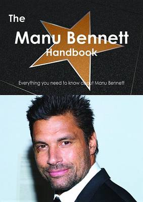 Book cover for The Manu Bennett Handbook - Everything You Need to Know about Manu Bennett