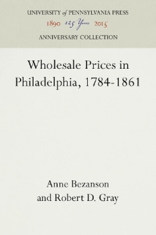 Cover of Wholesale Prices in Philadelphia, 1784-1861