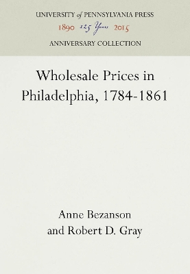 Book cover for Wholesale Prices in Philadelphia, 1784-1861