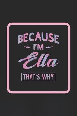 Book cover for Because I'm Ella That's Why