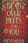 Book cover for Dead Over Heels for You