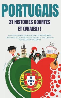 Cover of PORTUGAIS 31 Histoires courtes et Vraies