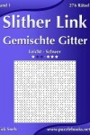 Book cover for Slither Link Gemischte Gitter - Leicht bis Schwer - Band 1 - 276 Rätsel