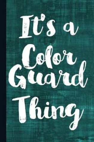 Cover of It's a Color Guard Thing