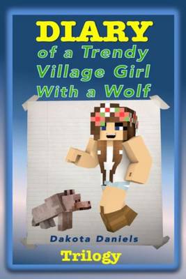 Book cover for Diary of a Trendy Village Girl with a Wolf Trilogy