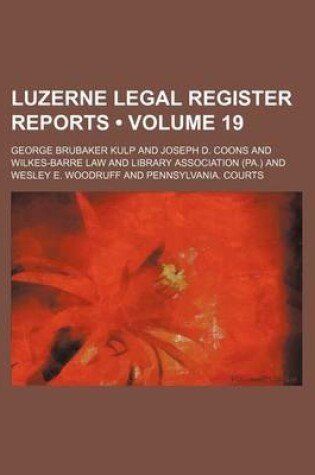 Cover of Luzerne Legal Register Reports (Volume 19)