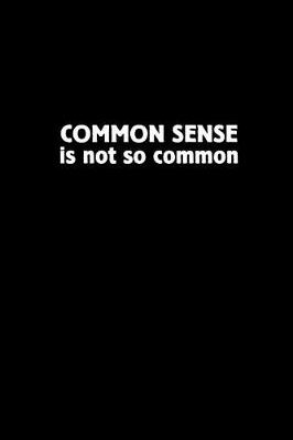 Book cover for Common Sense Is Not So Common