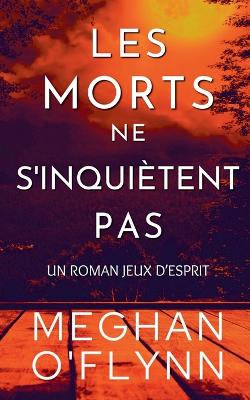 Cover of Les Morts Ne S'inquiètent Pas