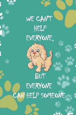 Book cover for We Can't Help Everyone, But Everyone Can Help Someone