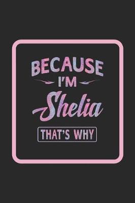 Book cover for Because I'm Shelia That's Why