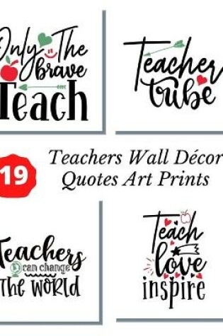 Cover of Teachers Wall Decor Quotes Art Prints