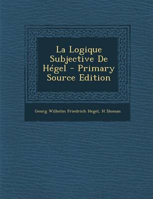 Book cover for La Logique Subjective de Hegel