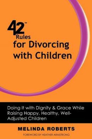 Cover of 42 Rules for Divorcing with Children
