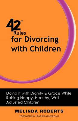 Book cover for 42 Rules for Divorcing with Children