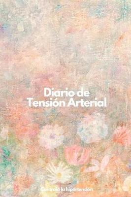 Book cover for Diario de Tension Arterial Controla la Hipertension